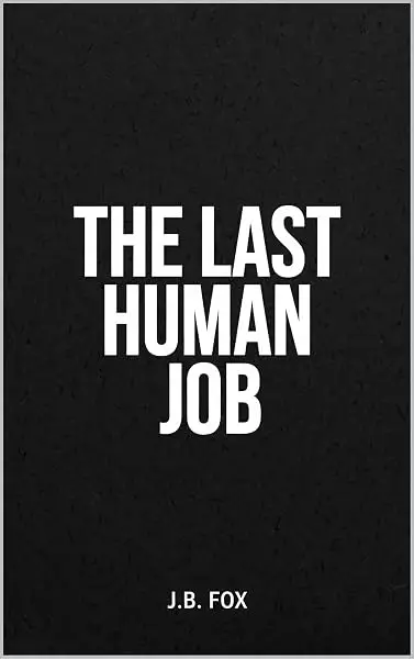 The Last Human Job by J.B. Fox, cover